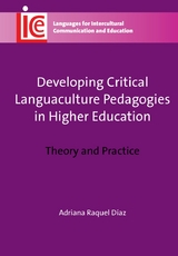 Developing Critical Languaculture Pedagogies in Higher Education - Adriana Raquel D&iacute;az
