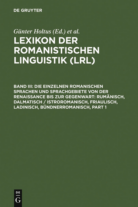 Die einzelnen romanischen Sprachen und Sprachgebiete von der Renaissance bis zur Gegenwart: Rum&auml;nisch, Dalmatisch / Istroromanisch, Friaulisch, Ladinisch, B&uuml;ndnerromanisch - 