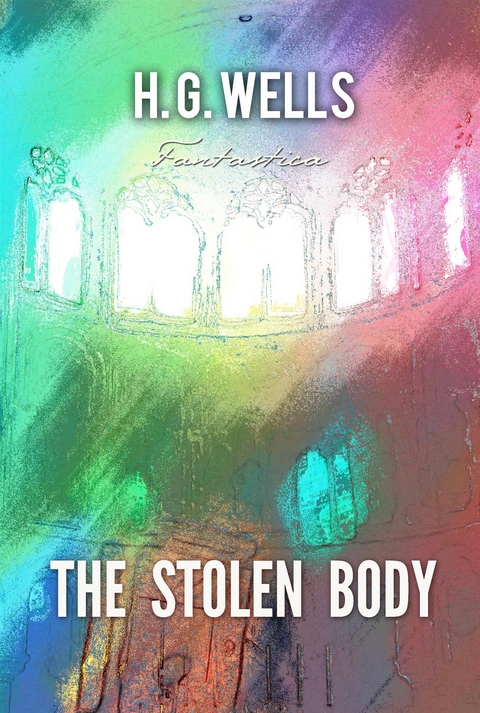 Stolen Body -  H. G Wells