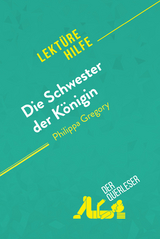 Die Schwester der K&ouml;nigin von Philippa Gregory (Lekt&uuml;rehilfe) -  der Querleser