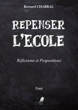 Repenser l'Ecole - Bernard CHABBAL