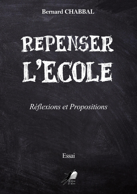 Repenser l'Ecole - Bernard CHABBAL