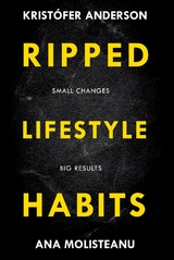 Ripped Lifestyle Habits - Ana Molisteanu, Krist&oacute;fer Anderson