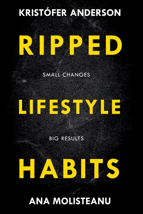 Ripped Lifestyle Habits - Ana Molisteanu, Krist&oacute;fer Anderson