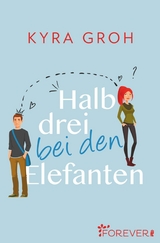 Halb drei bei den Elefanten - Kyra Groh