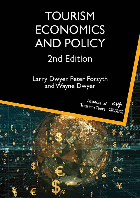 Tourism Economics and Policy - Larry Dwyer, Peter Forsyth, Wayne Dwyer
