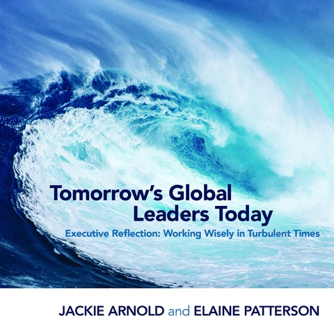Tomorrow's Global Leaders Today: Executive Reflection - Jackie Arnold, Elaine Patterson