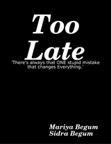 Too Late -  Mariya Begum,  Sidra Begum