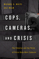 Cops, Cameras, and Crisis - Michael D. White, Aili Malm