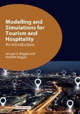 Modelling and Simulations for Tourism and Hospitality - Jacopo A. Baggio, Rodolfo Baggio