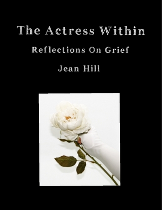 Actress Within, Reflections On Grief