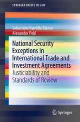 National Security Exceptions in International Trade and Investment Agreements - Sebasti&aacute;n Mantilla Blanco, Alexander Pehl
