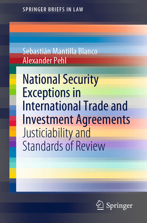National Security Exceptions in International Trade and Investment Agreements - Sebasti&aacute;n Mantilla Blanco, Alexander Pehl