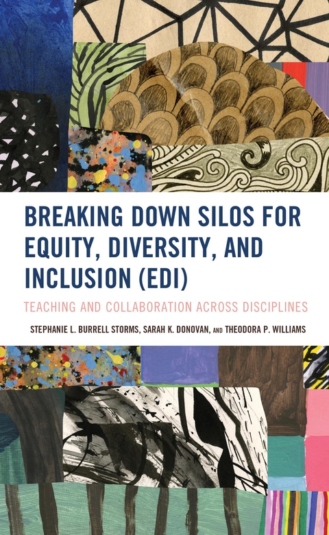 Breaking Down Silos for Equity, Diversity, and Inclusion (EDI) -  Sarah K. Donovan,  Stephanie L. Burrell Storms,  Theodora P. Williams