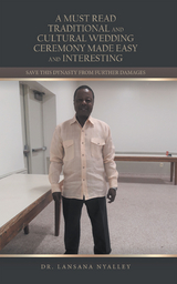 A Must Read Traditional and Cultural Wedding Ceremony Made Easy and Interesting - Dr. Lansana Nyalley