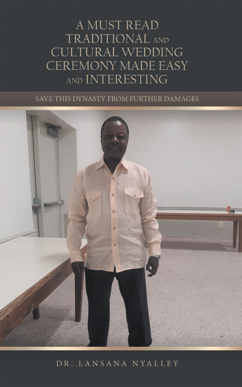 A Must Read Traditional and Cultural Wedding Ceremony Made Easy and Interesting - Dr. Lansana Nyalley