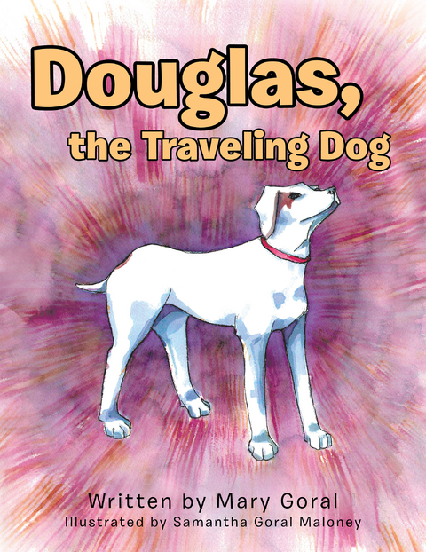 Douglas, the Traveling Dog - Mary Goral