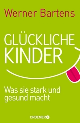 Gl&uuml;ckliche Kinder - Werner Bartens