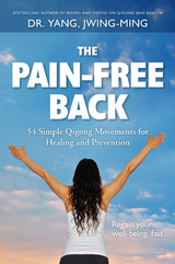 The Pain-Free Back - Jwing-Ming Yang
