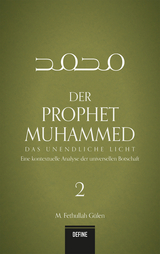 Der Prophet Muhammed 2 - Das unendliche Licht - Fethullah G&uuml;len