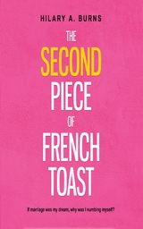 The Second Piece of French Toast - Hilary Arnow Burns