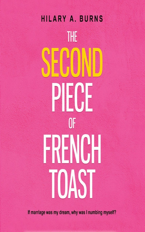 The Second Piece of French Toast - Hilary Arnow Burns