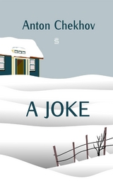 Joke -  ANTON CHEKHOV