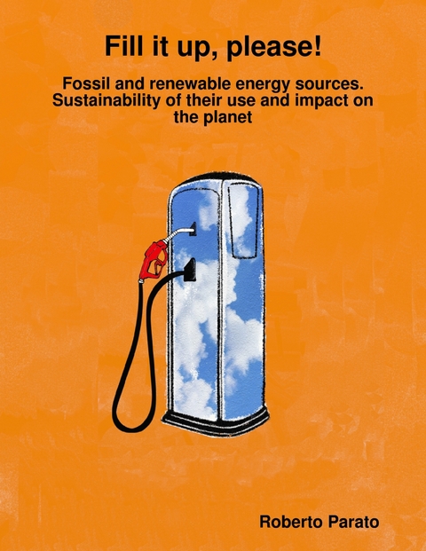 Fill It Up, Please! -  Roberto Parato