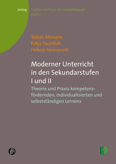 Moderner Unterricht in den Sekundarstufen I und II - Tobias Altmann, Katja Faulstich-Christ, Helena Heinzeroth