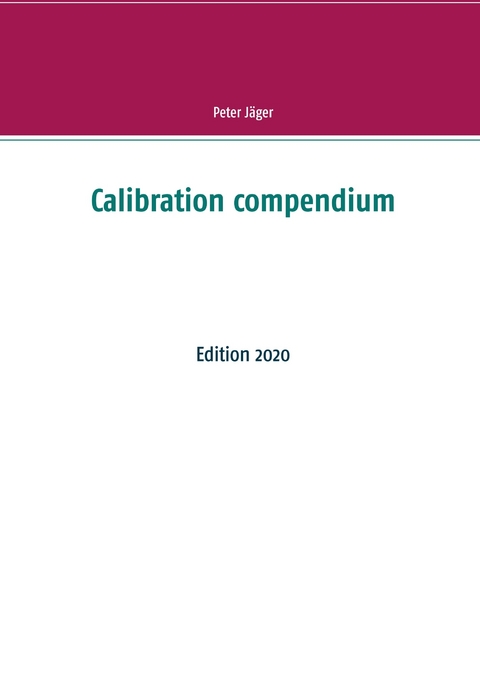 Calibration compendium - Peter J&auml;ger