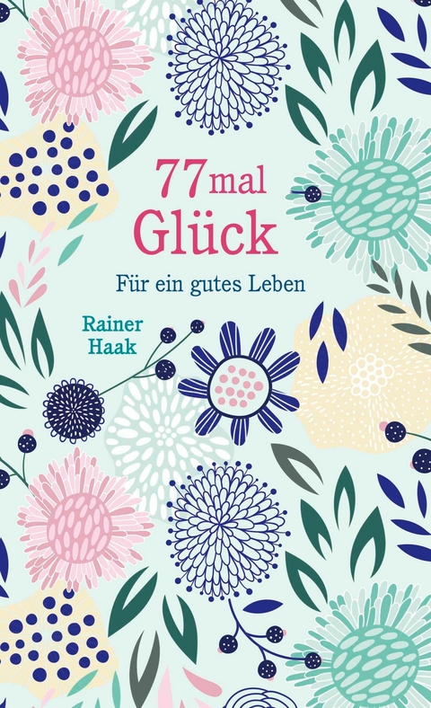 77 mal Gl&uuml;ck - Rainer Haak