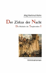 Der Zirkus der Nacht - J&ouml;rg Hartmut Kohn