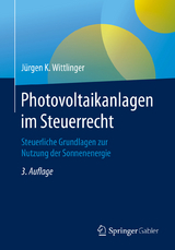 Photovoltaikanlagen im Steuerrecht - J&uuml;rgen K. Wittlinger