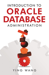 Introduction to Oracle Database Administration - Ying Wang