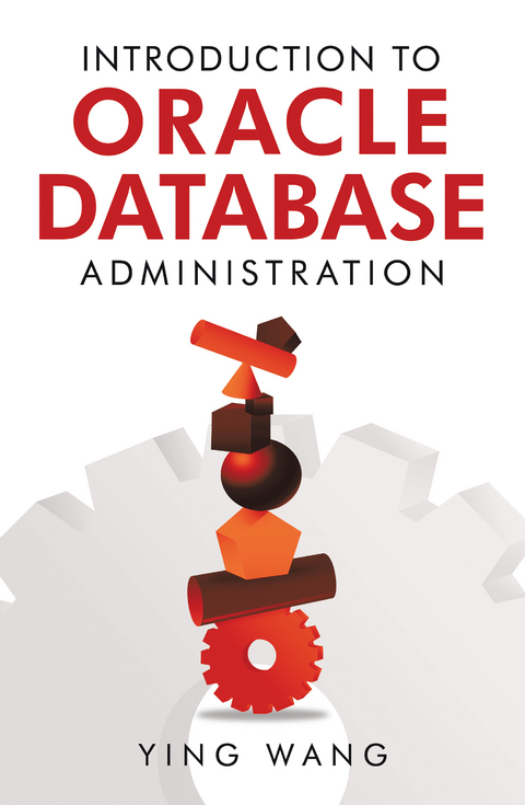 Introduction to Oracle Database Administration - Ying Wang