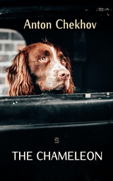 Chameleon -  ANTON CHEKHOV