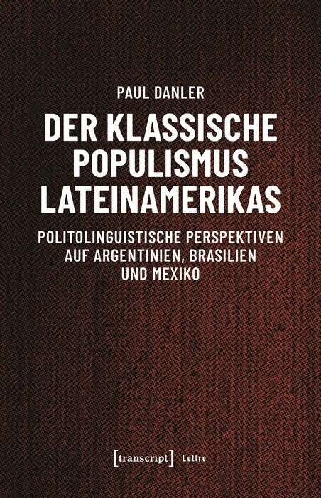 Der klassische Populismus Lateinamerikas - Paul Danler