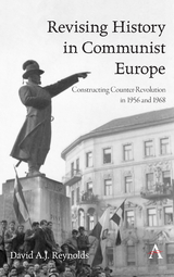 Revising History in Communist Europe - David A.J. Reynolds