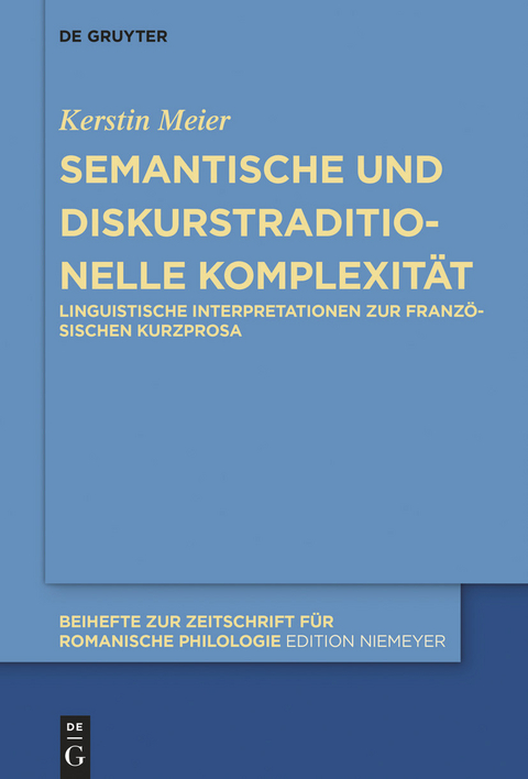 Semantische und diskurstraditionelle Komplexit&auml;t - Kerstin Meier