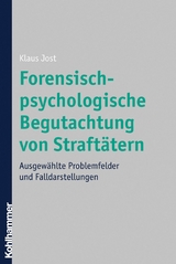 Forensisch-psychologische Begutachtung von Straft&auml;tern - Klaus Jost