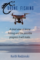 Drone Fishing - Keith Redzinski