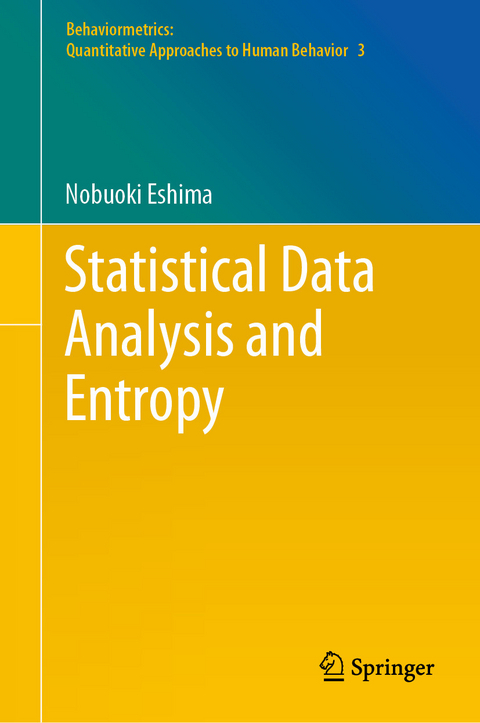 Statistical Data Analysis and Entropy - Nobuoki Eshima