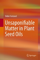 Unsaponifiable Matter in Plant Seed Oils - Didier Fontanel