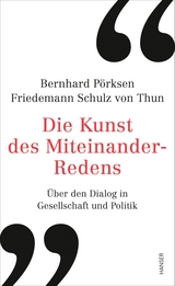 Die Kunst des Miteinander-Redens -  Bernhard P&ouml;rksen,  Friedemann Schulz von Thun