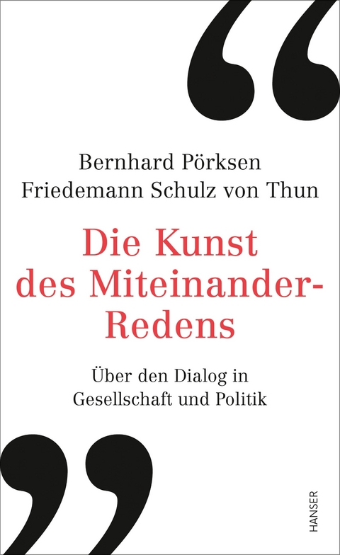 Die Kunst des Miteinander-Redens -  Bernhard P&ouml;rksen,  Friedemann Schulz von Thun