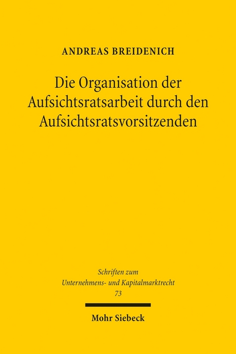 Die Organisation der Aufsichtsratsarbeit durch den Aufsichtsratsvorsitzenden -  Andreas Breidenich