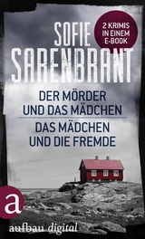 Der M&ouml;rder und das M&auml;dchen & Das M&auml;dchen und die Fremde - Sofie Sarenbrant