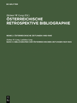 Bibliographie der &ouml;sterreichischen Zeitungen 1621&ndash;1945 - Helmut W. Lang, Ladislaus Lang