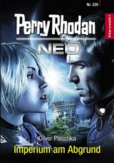 Perry Rhodan Neo 220: Imperium am Abgrund -  Oliver Plaschka