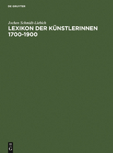 Lexikon der K&uuml;nstlerinnen 1700-1900 - Jochen Schmidt-Liebich